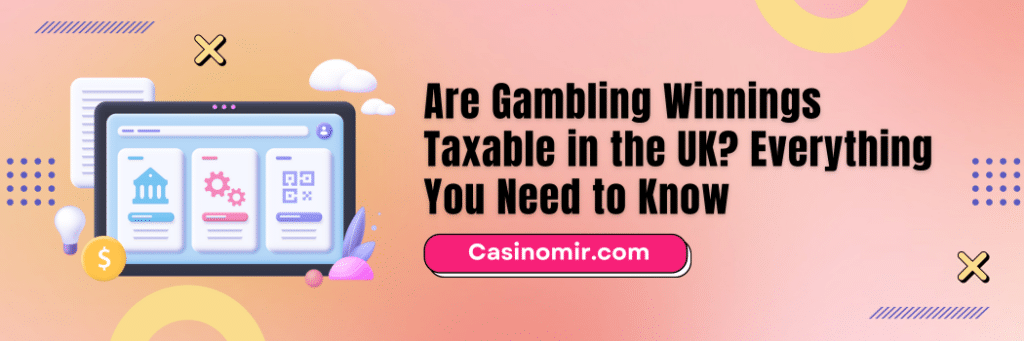Are Gambling Winnings Taxable in the UK