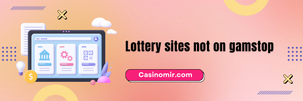 Lottery sites not on gamstop